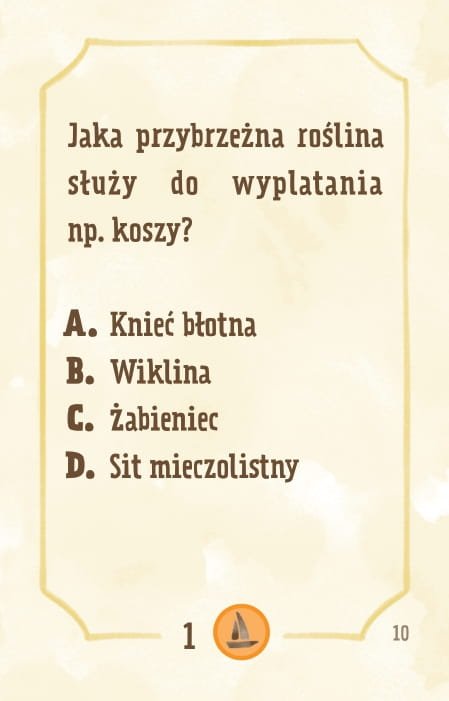 Powiększ obraz: Karta, żółte tło, ramka, napisy: Jaka przybrzeżna roślina najczęściej służyła i nadal służy do wyplatania np. koszy? a. knieć błotna b. wiklina c. żabieniec d. sit mieczolistny