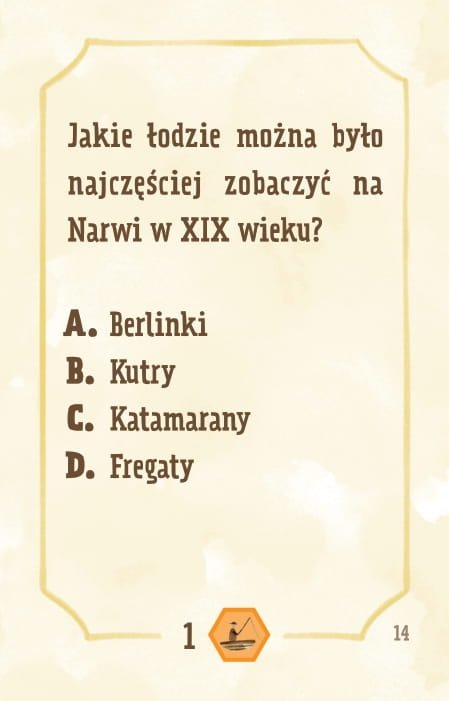 Powiększ obraz: Karta, żółte tło, ramka, napisy: Jakie łodzie można było najczęściej zobaczyć na Narwii w XIX wieku? a. berlinki b. kutry c. katamarany d. fregaty