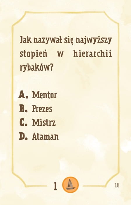 Powiększ obraz: Karta, żółte tło, ramka, napisy: Jak nazywał się najwyższy stopień w hierarchii rybaków? a. mentor b. prezes c. mistrz d. ataman