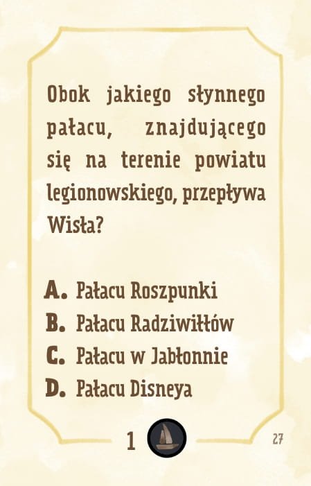 Powiększ obraz: Karta, żółte tło, ramka, napisy: Obok jakiego słynnego pałacu, znajdującego się na naszym terenie, przepływa Wisła? - pałacu Roszpunki - pałacu Radziwiłłów - pałacu w Jabłonnie - pałacu Disneya