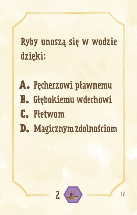 Powiększ obraz: Karta, żółte tło, ramka, napisy: Ryby unoszą się w wodzie dzięki: - pęcherzowi pławnemu - głębokiemu wdechowi - płetwom - magicznym zdolnościom