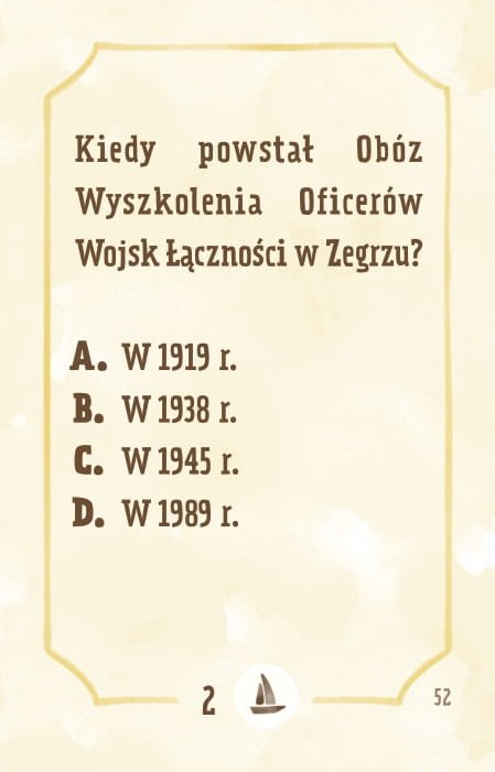 Powiększ obraz: Karta, żółte tło, ramka, napisy: Kiedy powstał Obóz Wyszkolenia Oficerów Wojsk Łączności (dzisiejsze Centrum Szkolenia Łączności i Informatyki w Zegrzu)? - w 1919 roku - w 1938 roku - w 1945 roku - w 1989 roku