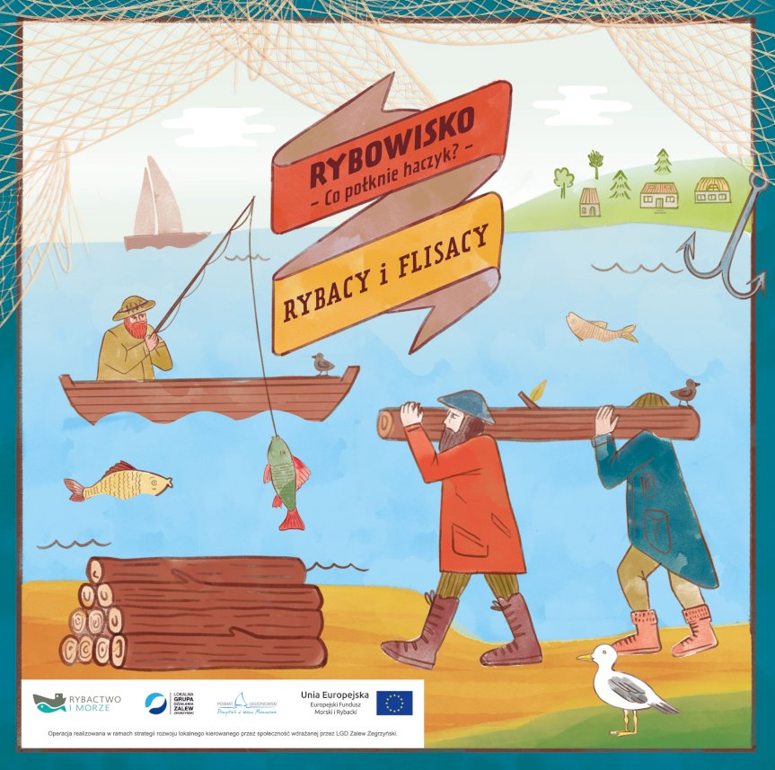 Powiększ obraz: Ilustracja przedstawia kolorową grafikę promującą grę edukacyjną zatytułowaną „Rybowisko – Co połknie haczyk?”. Obrazek nawiązuje do tematyki rybaków i flisaków, pokazując rybaka w łodzi łowiącego ryby oraz dwóch flisaków niosących drewniane kłody. W tle widać jezioro, żaglówkę i małą wioskę na brzegu, otoczoną zielenią. Na dole znajdują się logotypy programu „Rybactwo i Morze”, Unii Europejskiej oraz LGD Zalew Zegrzyński.